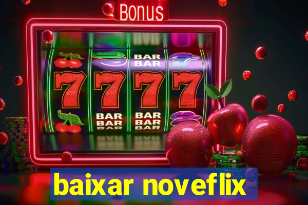 baixar noveflix